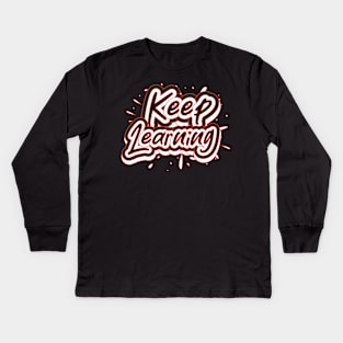 Keep Learning Kids Long Sleeve T-Shirt